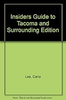 Insiders Guide to Tacoma and Surrounding Edition 0963309315 Book Cover