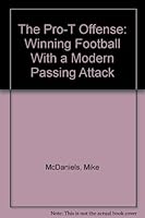 The Pro-T Offense: Winning Football With a Modern Passing Attack 0137312253 Book Cover