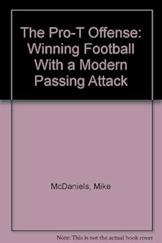 Hardcover The Pro-T Offense: Winning Football With a Modern Passing Attack Book