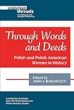  Through Words and Deeds: Polish and Polish American Women in History
