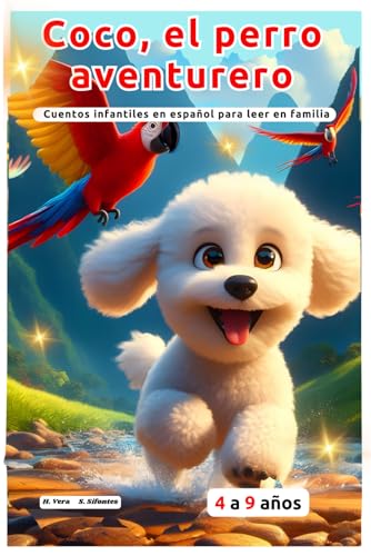 Coco, el perro aventurero. Cuentos infantiles en español para leer en familia: Cuentos cortos para leer en casa a la hora de dormir. Libro para niños ... valores, acción y aventura (Spanish Edition)