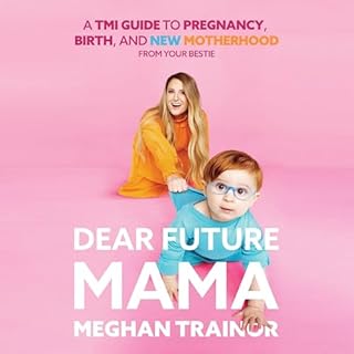 Dear Future Mama Audiobook By Meghan Trainor cover art