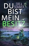 Du bist mein Besitz (Band 3)- Drea Summer Du bist mein Besitz (Band 3)- Drea Summer