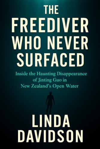 The Freediver Who Never Surfaced: The Freediver... B0G7TCDMV5 Book Cover