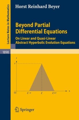 Beyond Partial Differential Equations: On Linear and Quasi-Linear Abstract Hyperbolic Evolution Equations (Lecture Notes in Mathematics)