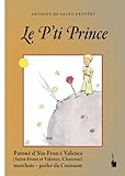 Le P’tit Prince: Der kleine Prinz - Croissant (Saint-Front): Écri en patoué d'Sin-Fron é Valence