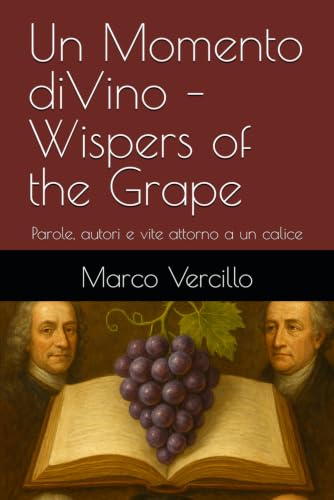 Un Momento diVino – Wispers of the Grape: Parole, autori e vite attorno a un calice (Italian Edition)