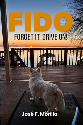 FIDO: FORGET IT, DRIVE ON!