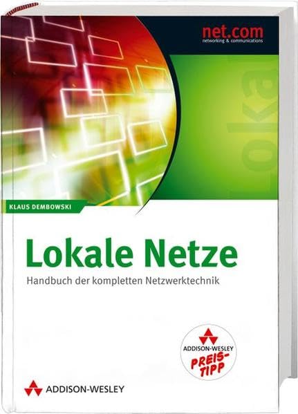 Lokale Netze - Studentenausgabe: Handbuch der kompletten Netzwerktechnik (net.com)