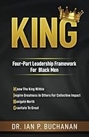 KING: Four-Part Leadership Framework for Black Men 1957904054 Book Cover