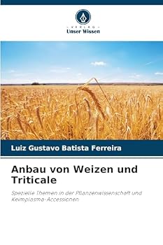 Anbau von Weizen und Triticale (German Edition)