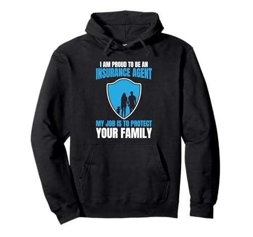 Proud Insurance Agent Protect Your Family Funny Healthcare Pullover Hoodie