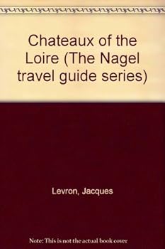 Nagel's Chateaux of the Loire