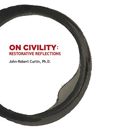 ON CIVILITY: Restorative Reflections: Where has all the civility gone? A collection of poetry that takes us on a treasure hunt to restore the concept of civility.