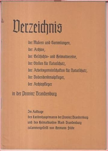 Verzeichnis der Museen und Sammlungen, der Archive, der Geschichts- und Heimatvereine, der Stellen für Naturschutz, der Arbeitsgemeinschaften für Naturschutz, der Bodendenkmalpfleger, der Archivp