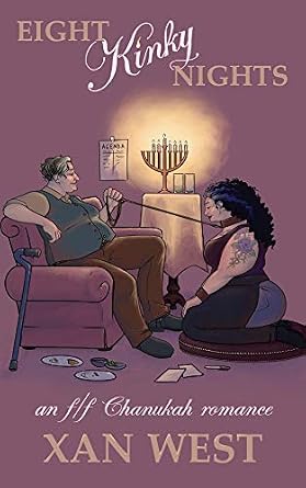 Eight Kinky Nights by Xan West, a romance book cover featuring two women, one sitting on a couch with a cane leaning on it and the other kneeling on the ground. The first is holding a leash, and the second is wearing the collar. The background is a mauve berry color. A lit menorah is on a table behind them.