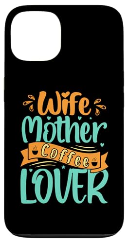Wife Mother Coffee Lover Funny Mother's Day Coffee For Mom �X�}�z�P�[�X iPhone 13 �p
