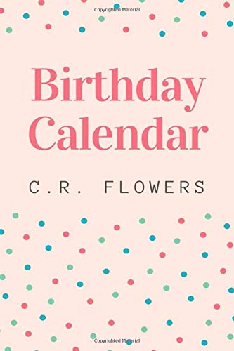 Birthday Calendar: This great calendar helps you remember the most important days of those closest to you and you love