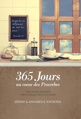 365 jours au coeur des proverbes. Une pensée édifiante pour chaque jour de l'année