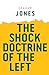 The Shock Doctrine of the Left (Radical Futures)