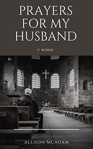 PRAYER FOR MY HUSBAND : POWERFUL PRAYERS FOR MY HUSBAND
