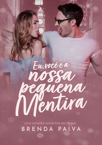Eu, Você e a Nossa Pequena Mentira