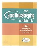 The Good Housekeeping Cookbook: 1,039 Recipes from America's Favorite Test Kitchen