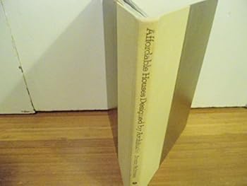 Hardcover Affordable Houses Designed by Architects (An Architectural Record Book) (1979-08-01) Book