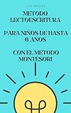 METODO LECTOESCRITURA PARA NIÑOS DE HASTA 6 AÑOS CON EL METODO MONTESORI