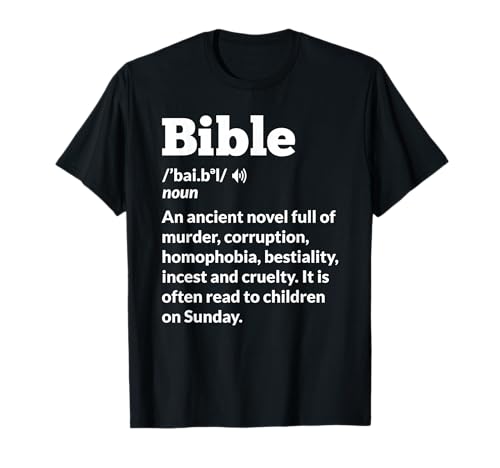 Funny Atheist Anti-Religion Atheism Bible T-Shirt T-Shirt