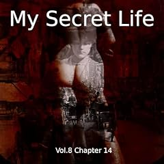 My Secret Life - Volume 8 Chapter 14 Audiolibro Por Dominic Crawford Collins arte de portada