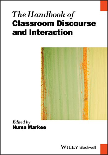 The Handbook of Classroom Discourse and Interaction (Blackwell Handbooks in Linguistics)