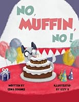 No, Muffin, No! null Book Cover
