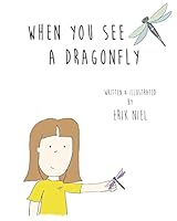 When You See a Dragonfly 0692468366 Book Cover