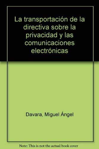 La transposicion de la directiva sobre la privacidad y las comunicaciones electronicas