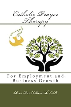 Paperback Catholic Prayer Therapy: For Employment and Business Growth Book