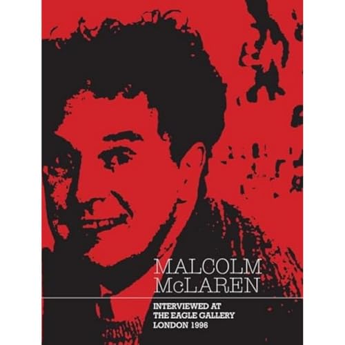 Malcolm McLaren: Interviewed at The Eagle Gallery, London 1996 /anglais