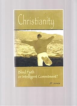 Paperback Christianity: Blind Faith or Intelligent Commitment? Book