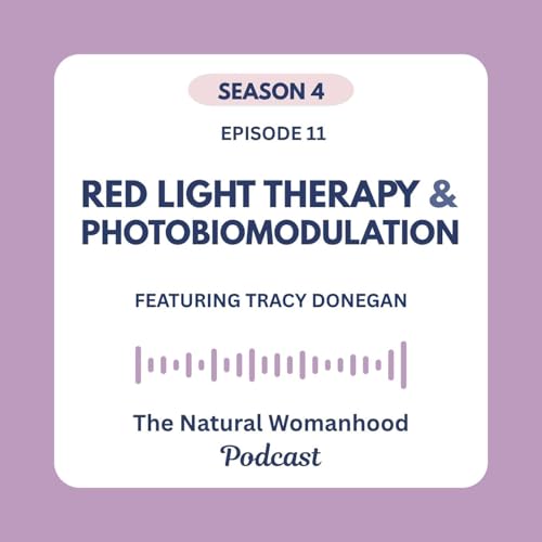 Red light therapy & Photobiomodulation, w/ Tracy Donegan