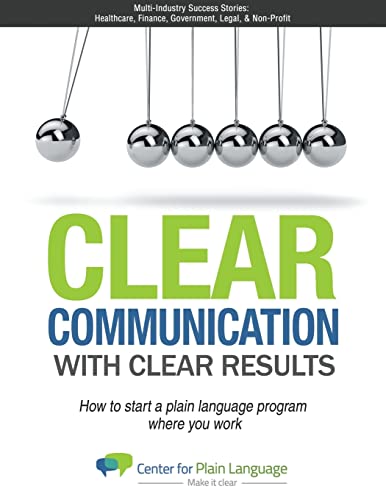 Clear Communications with Clear Results: How to Start a Plain Language Program Where You Work