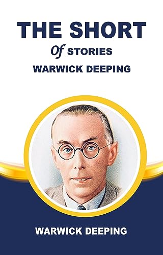 The Short Stories of Warwick Deeping