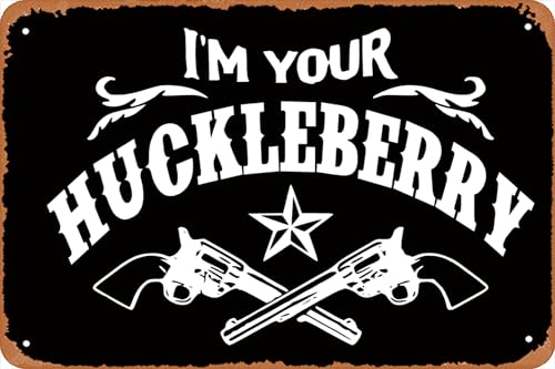 Póster de metal vintage con texto en inglés "Western Cowboy I'm Your Huckleberry" (20,3 x 30,5 cm)