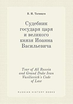 Paperback Tsar of All Russia and Grand Duke Ivan Vasilievich's Code of Law [Russian] Book