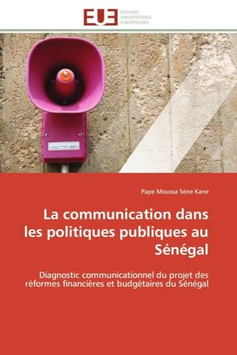 La Communication Dans Les Politiques Publiques Au Sénégal: Diagnostic communicationnel du projet des