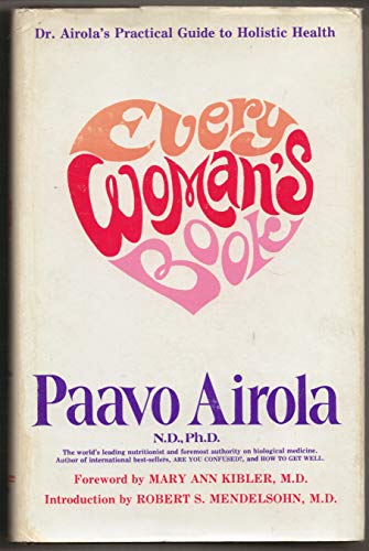 EVERY WOMAN'S BOOK, Dr. Airola's Practical Guid... B0043JYVZY Book Cover