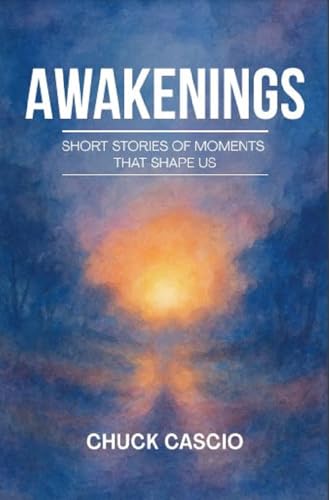 AWAKENINGS: Short Stories of Moments That Shape Us