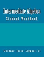 Intermediate Algebra: Student Workbook 1511489863 Book Cover