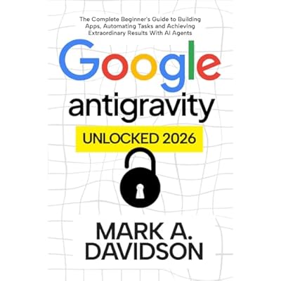 Google Antigravity Unlocked 2026