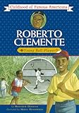 Roberto Clemente: Young Ball Player (Childhood of Famous Americans)