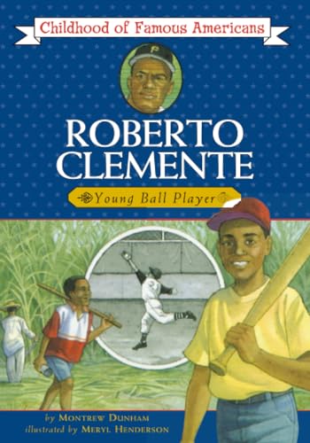 Roberto Clemente: Young Ball Player (Childhood of Famous Americans)